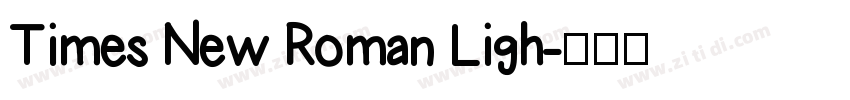 Times New Roman Ligh字体转换 Times New Roman Ligh字体转换